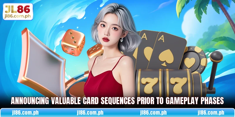 Announcing valuable card sequences prior to gameplay phases