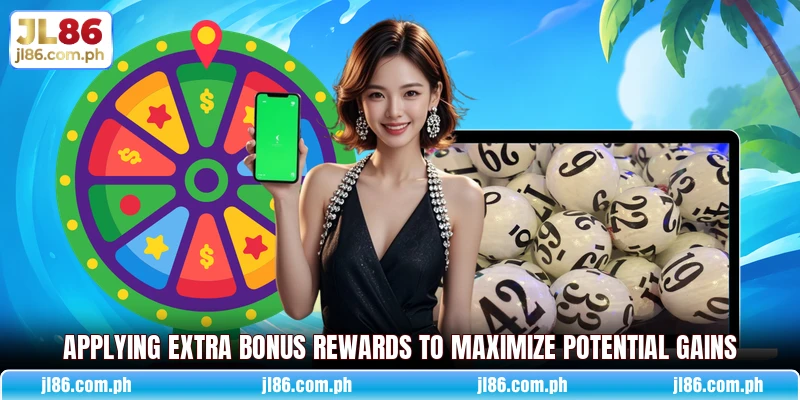Applying extra bonus rewards to maximize potential gains Applying extra bonus rewards to maximize potential gains
