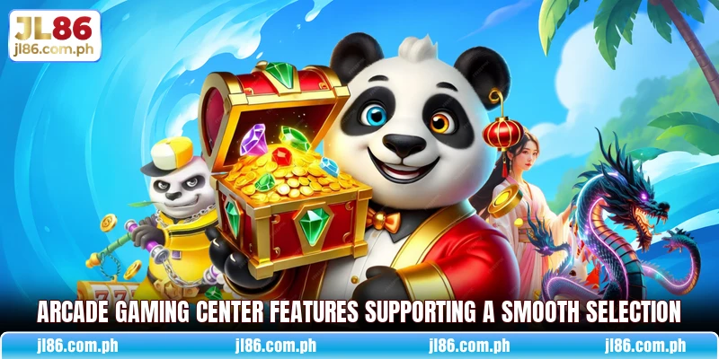 Arcade gaming center features supporting a smooth selection