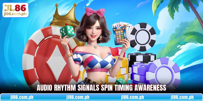 Audio rhythm signals spin timing awareness Audio rhythm signals spin timing awareness