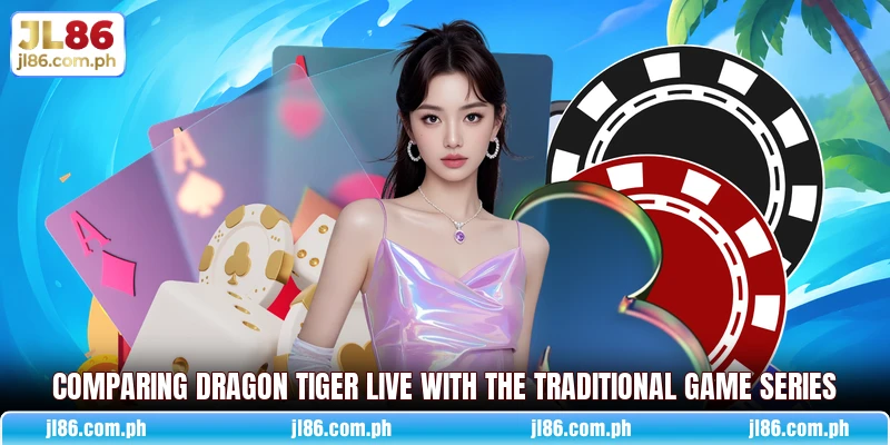 Comparing Dragon Tiger Live with the traditional game series Comparing Dragon Tiger Live with the traditional game series