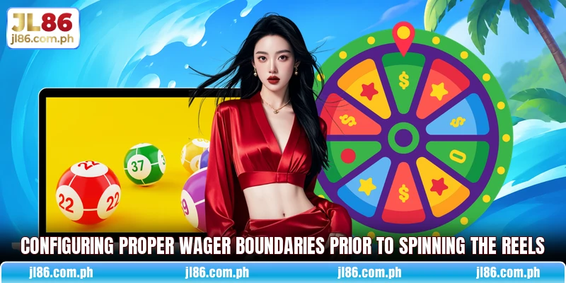 Configuring proper wager boundaries prior to spinning the reels Configuring proper wager boundaries prior to spinning the reels