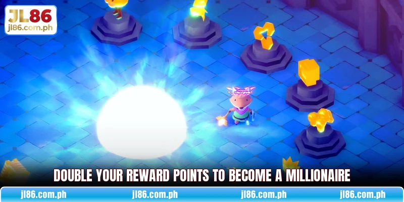 Double your reward points to become a millionaire Double your reward points to become a millionaire