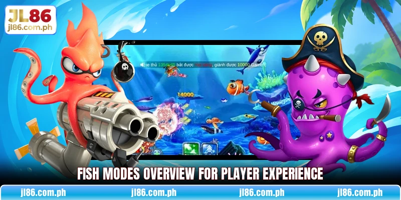 Fish modes overview for player experience Fish modes overview for player experience