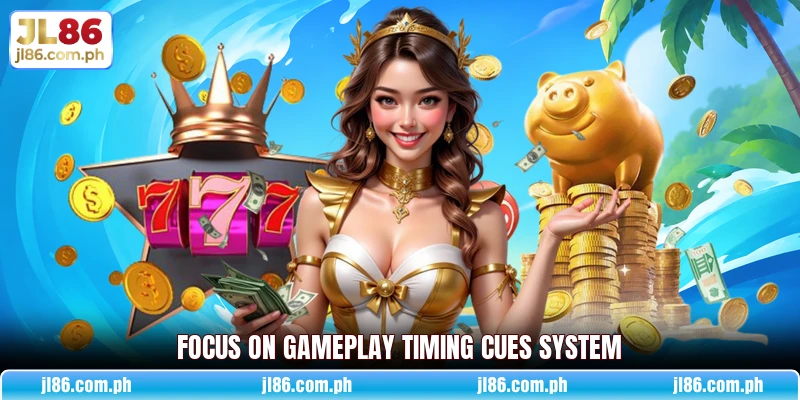 Focus on gameplay timing cues system