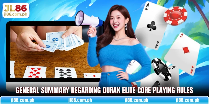General summary regarding Durak Elite core playing rules General summary regarding Durak Elite core playing rules