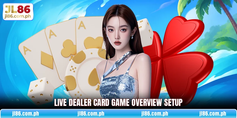 Live dealer card game overview setup Live dealer card game overview setup