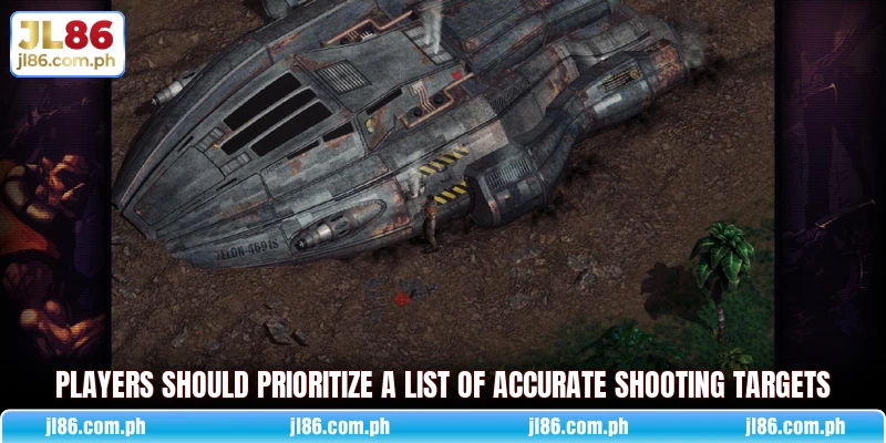 Players should prioritize a list of accurate shooting targets Players should prioritize a list of accurate shooting targets