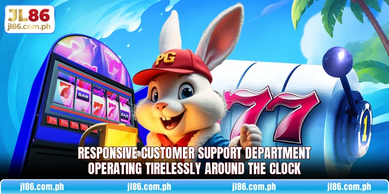 Responsive customer support department operating tirelessly around the clock