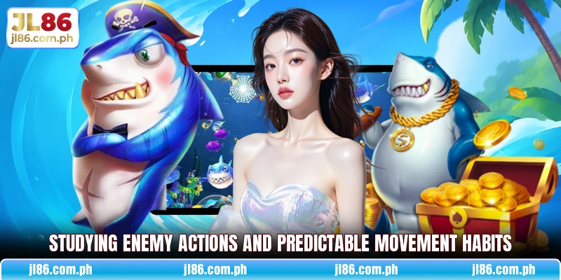 Studying enemy actions and predictable movement habits Studying enemy actions and predictable movement habits