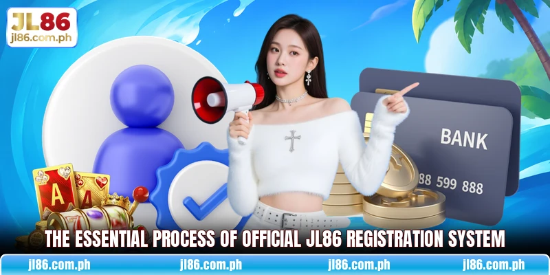 The essential process of official JL86 registration system The essential process of official JL86 registration system