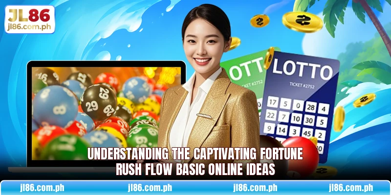 Understanding the captivating Fortune Rush Flow basic online ideas Understanding the captivating Fortune Rush Flow basic online ideas